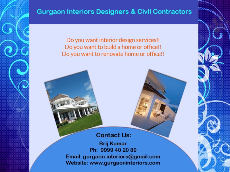 Gurgaon Interior Designer Civil Contractor :Home Office Building Construction Contractors call 9999 40 20 80 www.gurgaoninteriors.com